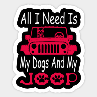 All I Need Is My Dog And My Jeep Jeeps Lover Dog Lover Sticker